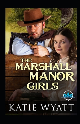 The Marshall Manor Girls Series - Wyatt, Katie