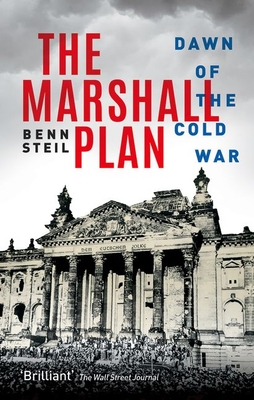 The Marshall Plan: Dawn of the Cold War - Steil, Benn