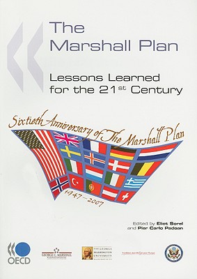 The Marshall Plan: Lessons Learned for the 21st Century - Sorel, Eliot, Dr. (Editor), and Padoan, Pier Carlo (Editor)