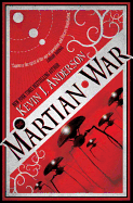 The Martian War: A Thrilling Eyewitness Account of the Recent Alien Invasion