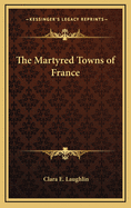 The martyred towns of France