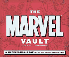 The Marvel Vault: A Museum-In-A-Book with Rare Collectibles from the World of Marvel