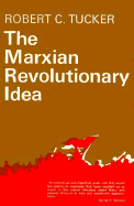 The Marxian Revolutionary Idea
