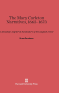 The Mary Carleton Narratives, 1663-1673, a Missing Chapter in the History of the English Novel