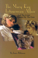 The Mary Kay Letourneau Affair and the Crisis Caused by the Case - Robinson, James