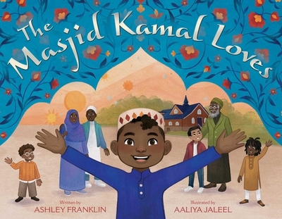 The Masjid Kamal Loves - Franklin, Ashley