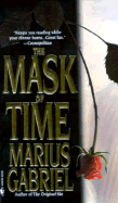 The Mask of Time - Gabriel, Marius, and Marius, Gabriel