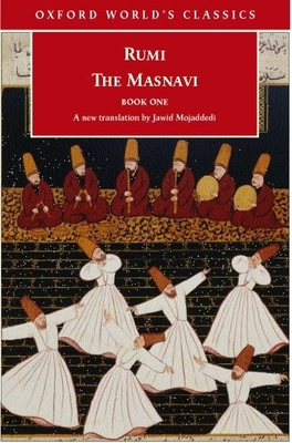 The Masnavi, Book One - Rumi, Jalal Al-Din, and Mojaddedi, Jawid Ahmad