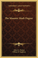 The Masonic Mark Degree