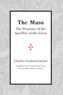 The Mass: The Presence of the Sacrifice of the Cross