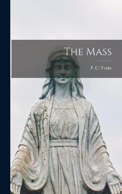 The Mass - Yorke, P C (Peter Christopher) 186 (Creator)