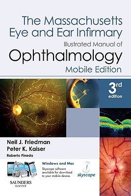 The Massachusetts Eye and Ear Infirmary Illustrated Manual of Ophthalmology: Book with PDA Download - Friedman, Neil J, MD, and Kaiser, Peter K, MD, and Pineda II, Roberto, MD