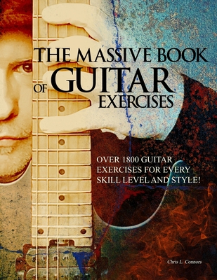 The Massive Book of Guitar Exercises - Connors, Chris