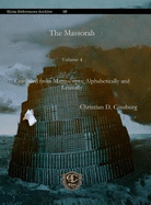 The Massorah (Vol 4): Compiled from Manuscripts; Alphabetically and Lexically