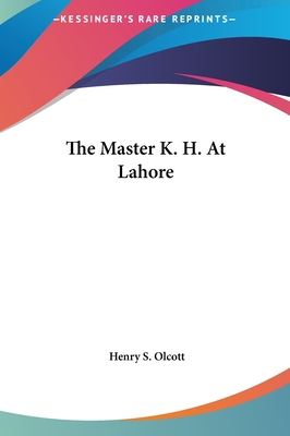 The Master K. H. At Lahore - Olcott, Henry S