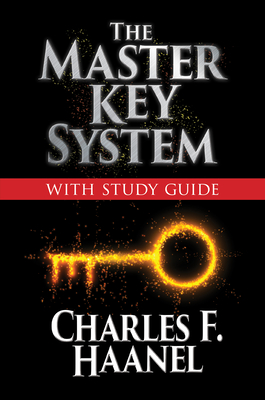 The Master Key System with Study Guide: Deluxe Special Edition - Haanel, Charles F