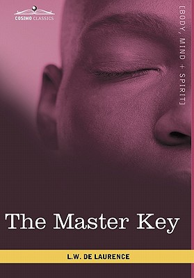 The Master Key: The Art of Mental Discipline - De Laurence, L W