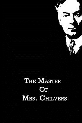 The Master Of Mrs. Chilvers - Jerome, Jerome K