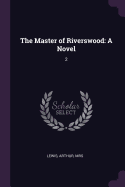 The Master of Riverswood: A Novel: 2