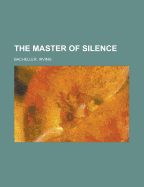 The Master of Silence