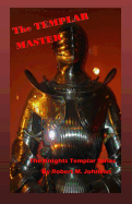 The Master Templar: The Knights Templar Series