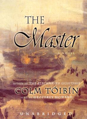 The Master - Toibin, Colm, and Howard, Geoffrey (Read by)