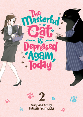 The Masterful Cat Is Depressed Again Today Vol. 2 - Yamada, Hitsuji