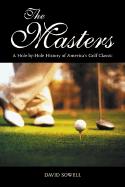 The Masters: A Hole-By-Hole History of America's Golf Classic