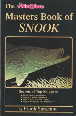 The Masters Book of Snook: Secrets of Top Skippers - Sargeant, Frank