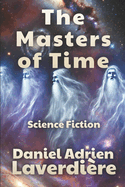 The Masters of Time: Science Fiction - Time Travel