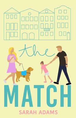 The Match: A Romantic Comedy - Adams, Sarah