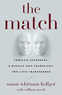 The Match: Complete Strangers, a Miracle Face Transplant, Two Lives Transformed