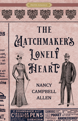The Matchmaker's Lonely Heart - Allen, Nancy Campbell