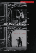 The Material Image: Art and the Real in Film