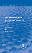 The Material Word (Routledge Revivals): Some theories of language and its limits