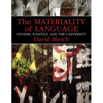 The Materiality of Language: Gender, Politics, and the University - Bleich, David