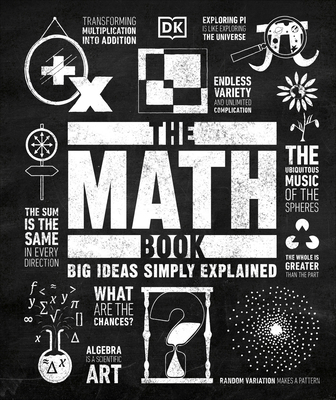 The Math Book: Big Ideas Simply Explained - DK