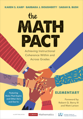 The Math Pact, Elementary: Achieving Instructional Coherence Within and Across Grades - Karp, Karen S, and Dougherty, Barbara J, and Bush, Sarah B