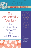 The Mathematical Century: The 30 Greatest Problems of the Last 100 Years