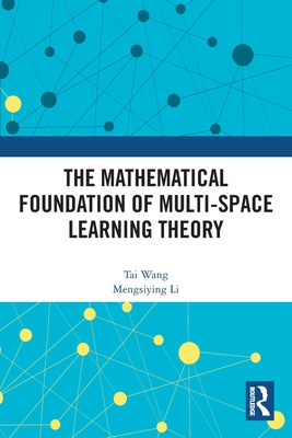 The Mathematical Foundation of Multi-Space Learning Theory - Wang, Tai, and Li, Mengsiying
