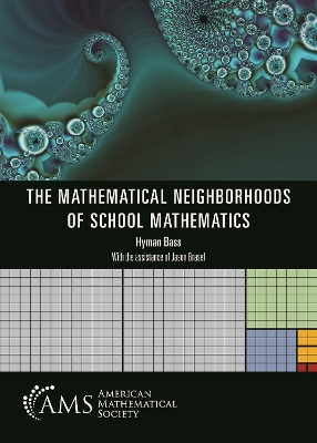 The Mathematical Neighborhoods of School Mathematics - Bass, Hyman