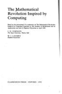 The Mathematical Revolution Inspired by Computing: Based on the Proceedings of a Conference on the Mathematical Revolution Inspired by Computing, Organized by the Institute of Mathematics and Its Applications and Held at Brighton Polytechnic in April 1989 - Johnson, J H (Editor), and Loomes, M J (Editor)