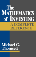 The Mathematics of Investing: A Complete Reference