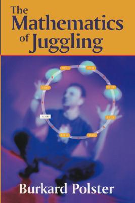 The Mathematics of Juggling - Polster, Burkard