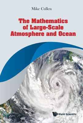 The Mathematics of Large-Scale Atmosphere and Ocean - Cullen, Michael John Priestley