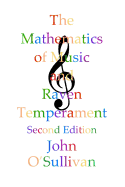 The Mathematics of Music and Raven Temperament: Microtonal Music Theory and Two New Alternative Tunings