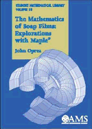 The Mathematics of Soap Films: Explorations with Maple - Oprea, John