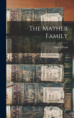 The Mather Family - Pond, Enoch