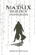 The Matrix Trilogy: Cyberpunk Reloaded