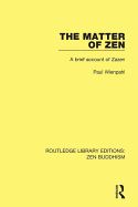 The Matter of Zen: A Brief Account of Zazen